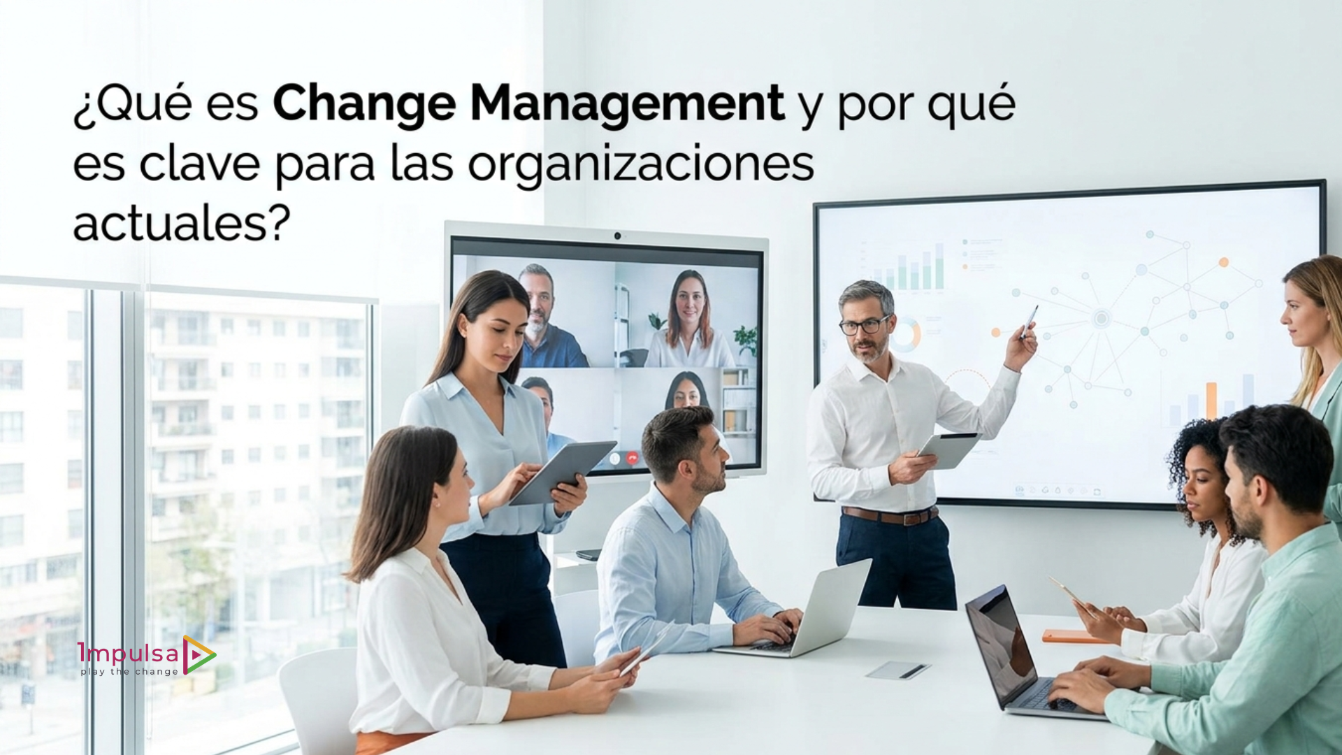 ¿Qué es Change Management y por qué es clave para las organizaciones actuales?